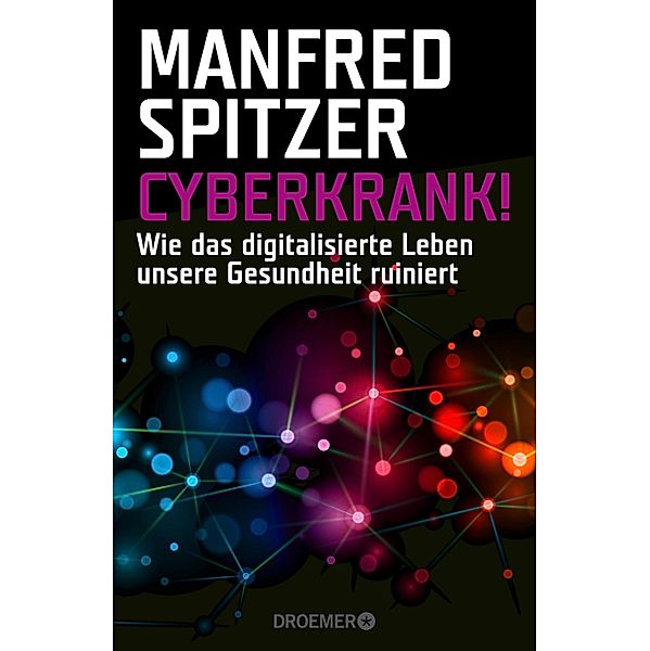 Cyberkrank!, Manfred Spitzer