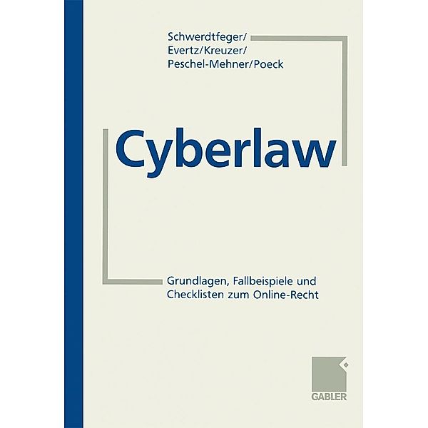 Cyberlaw, Armin Schwerdtfeger, Stephan Evertz, Philipp Kreuzer, Andreas Peschel-Mehner, Torsten Poeck