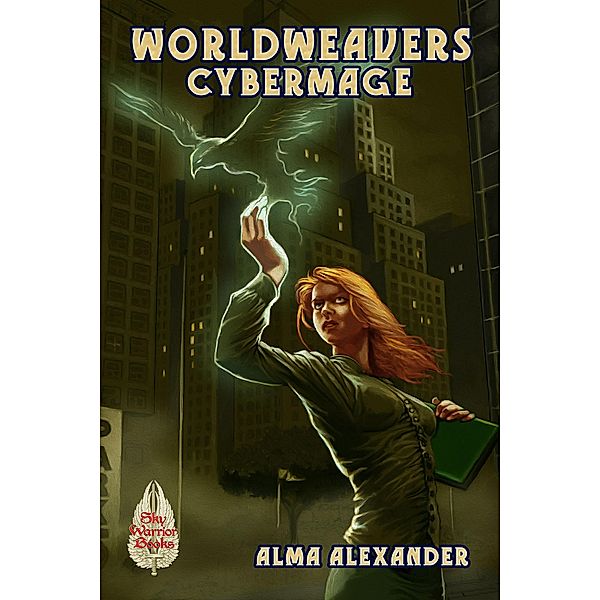 Cybermage: Worldweavers / Worldweavers, Alma Alexander