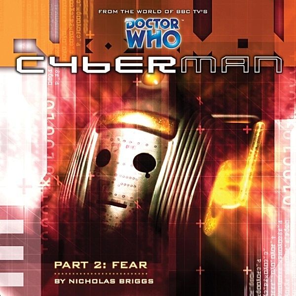 Cyberman, Series 1 - 2 - Fear, Nicholas Briggs