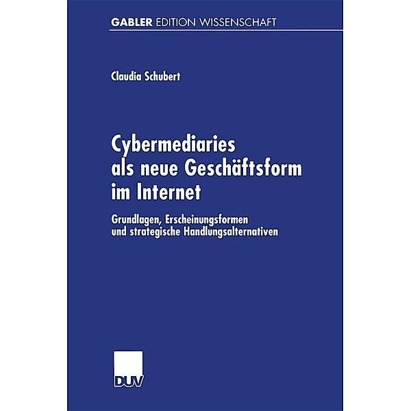 Cybermediaries als neue Geschäftsform im Internet, Claudia Schubert