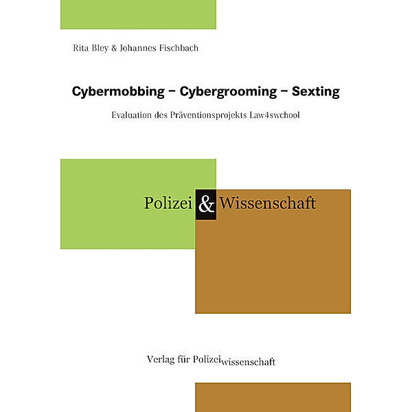 Cybermobbing - Cybergrooming - Sexting, Rita Bley, Johannes Fischbach