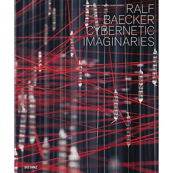 Cybernetic Imaginaries, Ralf Baecker