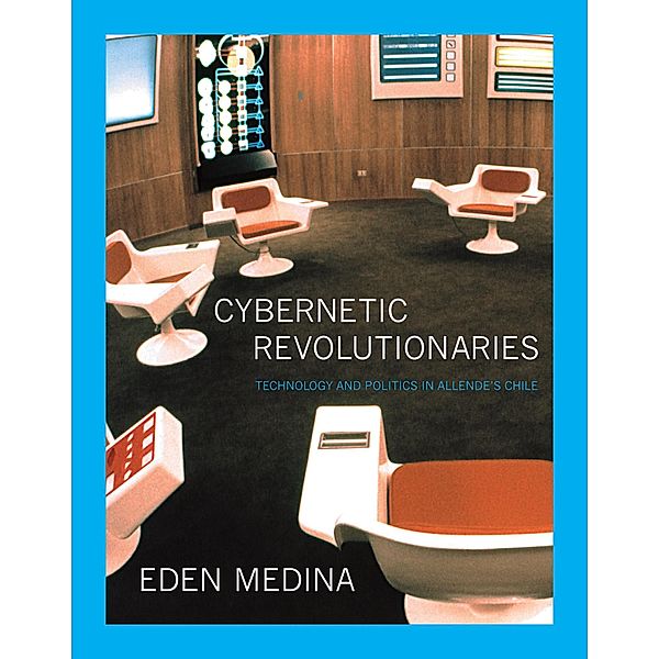 Cybernetic Revolutionaries, Eden Medina