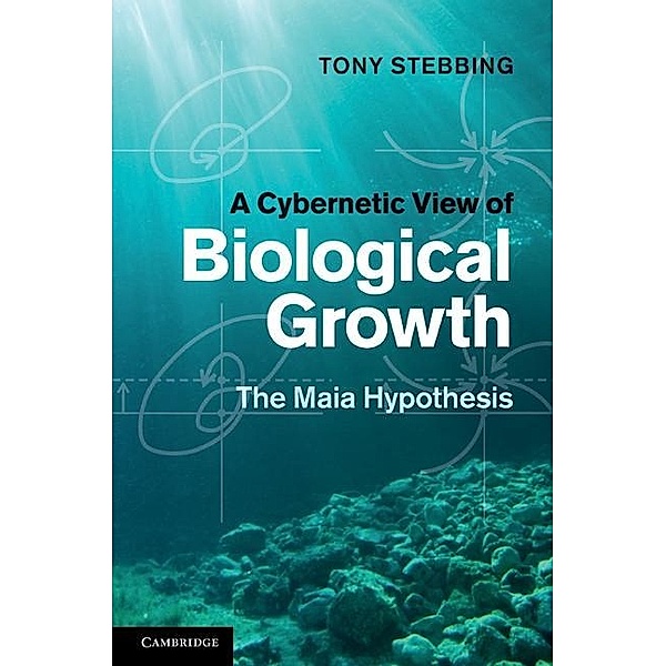 Cybernetic View of Biological Growth, Tony Stebbing