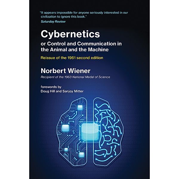 Cybernetics or Control and Communication in the Animal and the Machine, Reissue of the 1961 second edition, Norbert Wiener