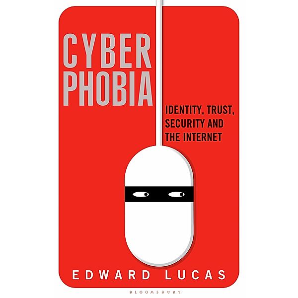 Cyberphobia, Edward Lucas