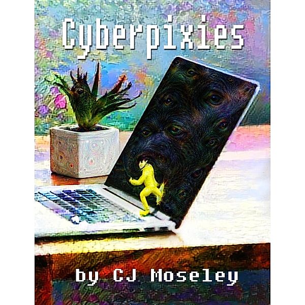 Cyberpixies, Cj Moseley