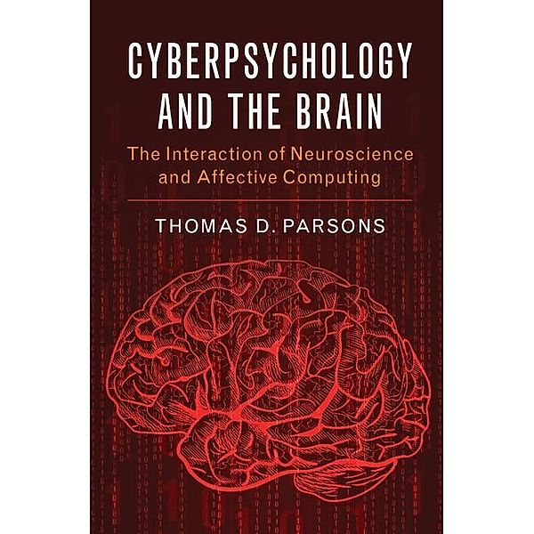 Cyberpsychology and the Brain, Thomas D. Parsons