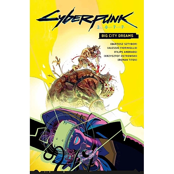 Cyberpunk 2077: Big City Dreams, Bartosz Sztybor, Filipe Andrade, Alessio Fioriniello