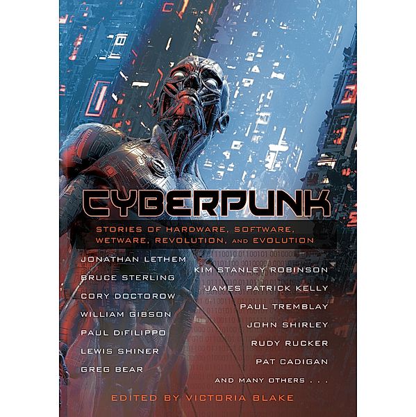 Cyberpunk, William Gibson, Cat Rambo, Pat Cadigan, Gwyneth Jones, Greg Bear, Rudy Rucker, James Patrick Kelly, John Shirley, Daniel H. Wilson, Paul di Filippo, Cory Doctorow, Mark Teppo, Bruce Sterling, Lewis Shiner, Jonathan Lethem, Benjamin Parzybok, Kim Stanley Robinson, David Marusek, Paul Tremblay