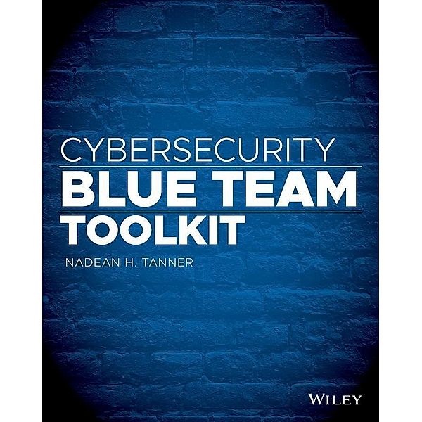 Cybersecurity Blue Team Toolkit, Nadean H. Tanner