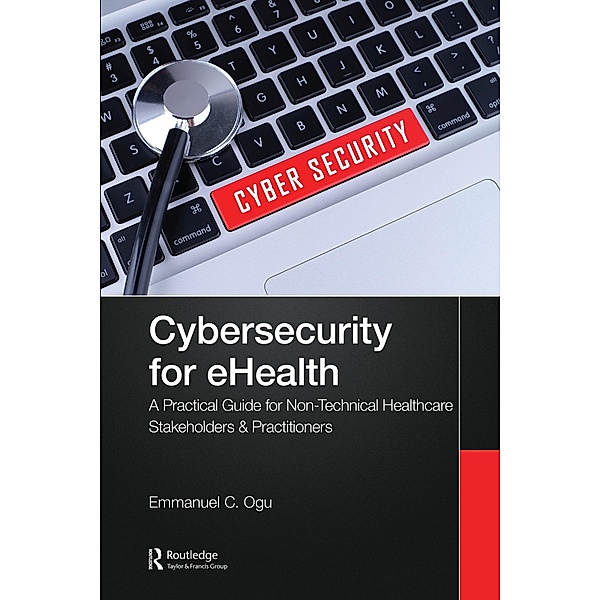 Cybersecurity for eHealth, Emmanuel C. Ogu