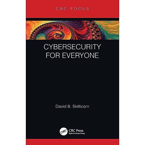 Cybersecurity for Everyone, David B. Skillicorn