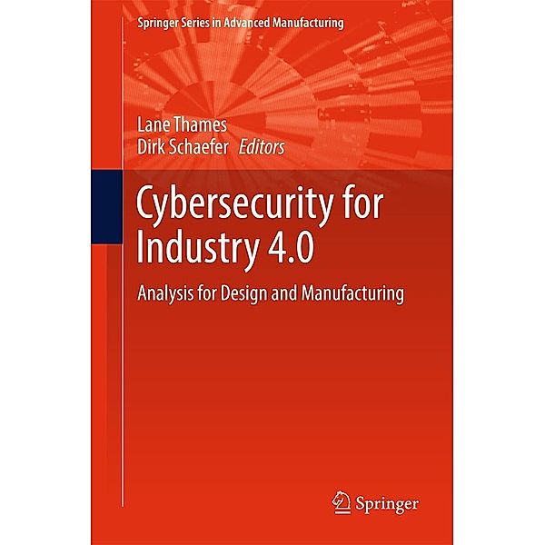 Cybersecurity for Industry 4.0 / Springer Series in Advanced Manufacturing