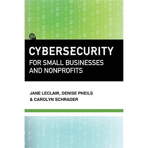 Cybersecurity for Small Businesses and Nonprofits, Jane LeClair