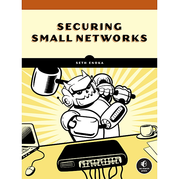 Cybersecurity for Small Networks, Seth Enoka