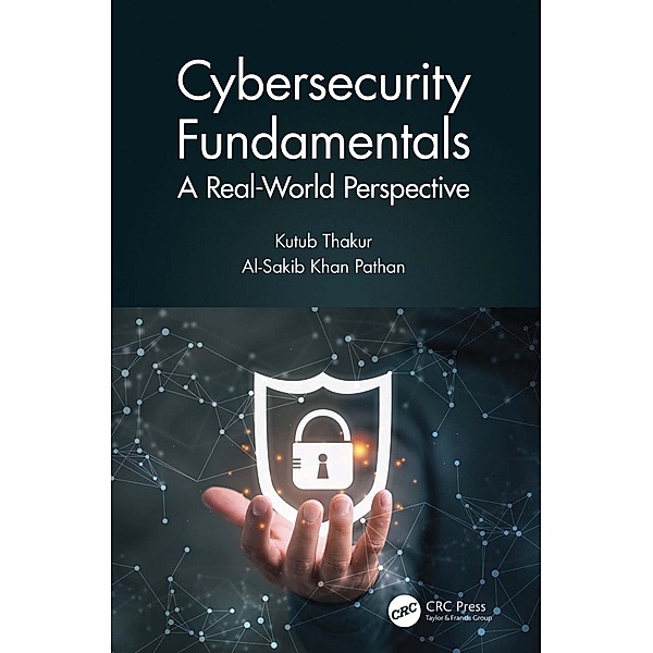 Cybersecurity Fundamentals, Kutub Thakur, Al-Sakib Khan Pathan