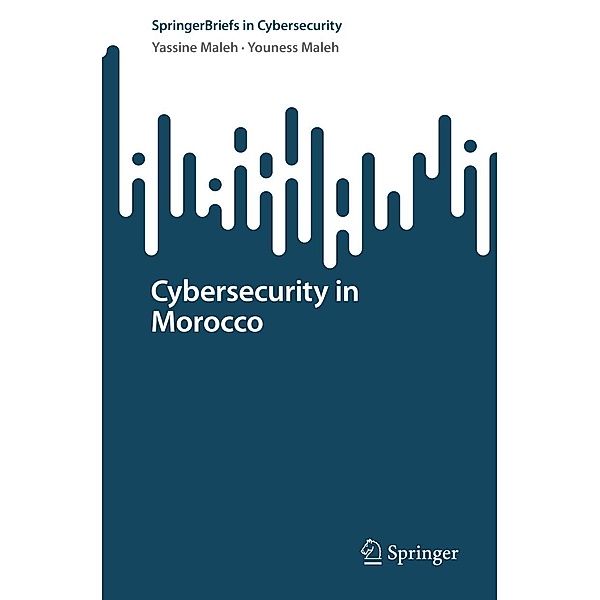 Cybersecurity in Morocco / SpringerBriefs in Cybersecurity, Yassine Maleh, Youness Maleh