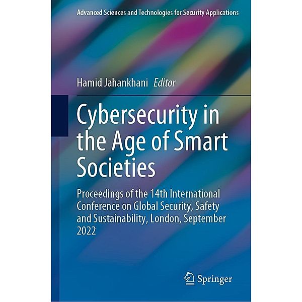 Cybersecurity in the Age of Smart Societies / Advanced Sciences and Technologies for Security Applications