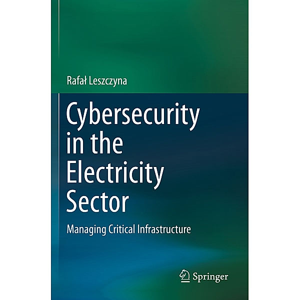 Cybersecurity in the Electricity Sector, Rafal Leszczyna