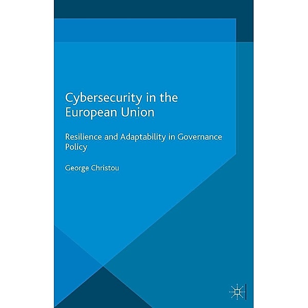 Cybersecurity in the European Union / New Security Challenges, George Christou