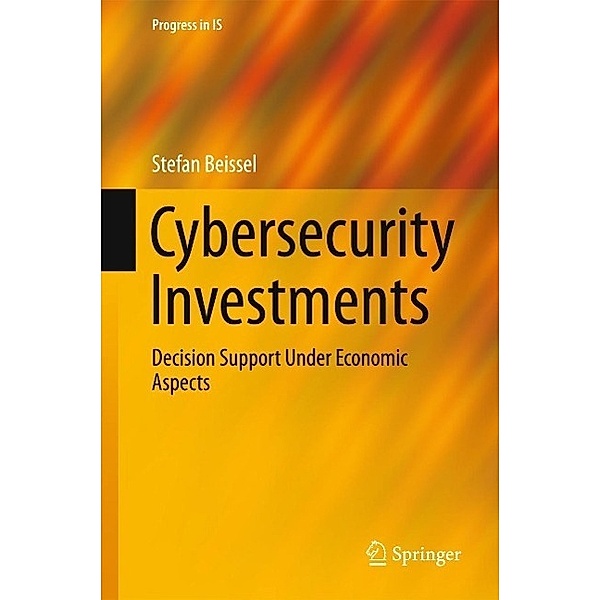Cybersecurity Investments / Progress in IS, Stefan Beissel