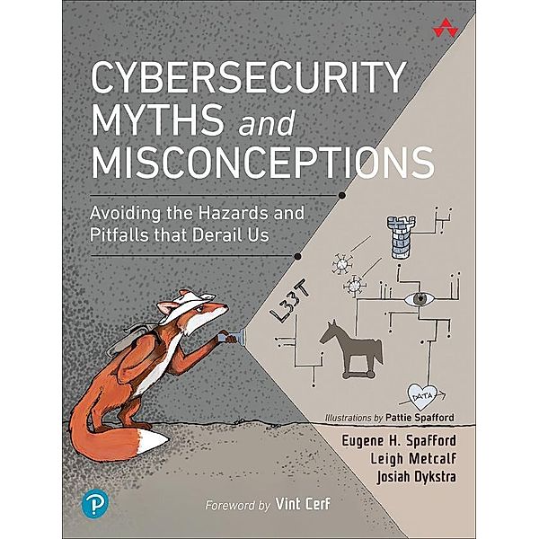 Cybersecurity Myths and Misconceptions, Eugene Spafford, Leigh Metcalf, Josiah Dykstra