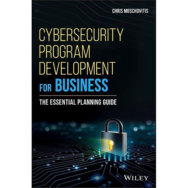 Cybersecurity Program Development for Business, Chris Moschovitis