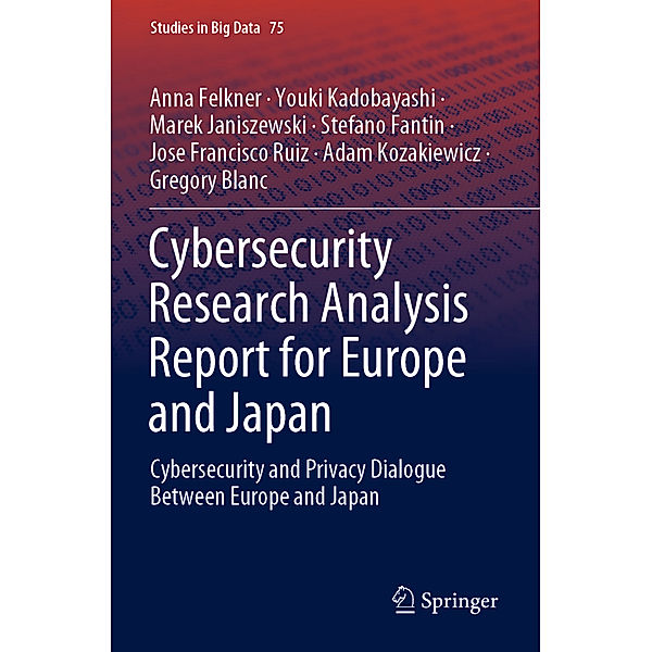 Cybersecurity Research Analysis Report for Europe and Japan, Anna Felkner, Youki Kadobayashi, Marek Janiszewski, Stefano Fantin, Jose Francisco Ruiz, Adam Kozakiewicz, Gregory Blanc