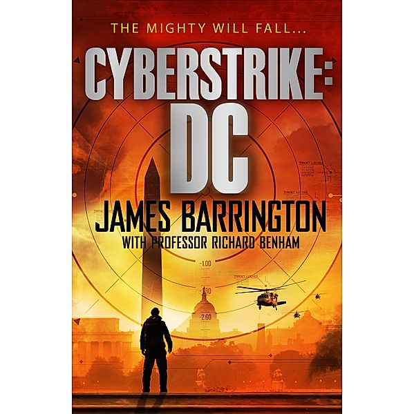 Cyberstrike: DC / The Ben Morgan Thrillers Bd.2, James Barrington, Richard Benham