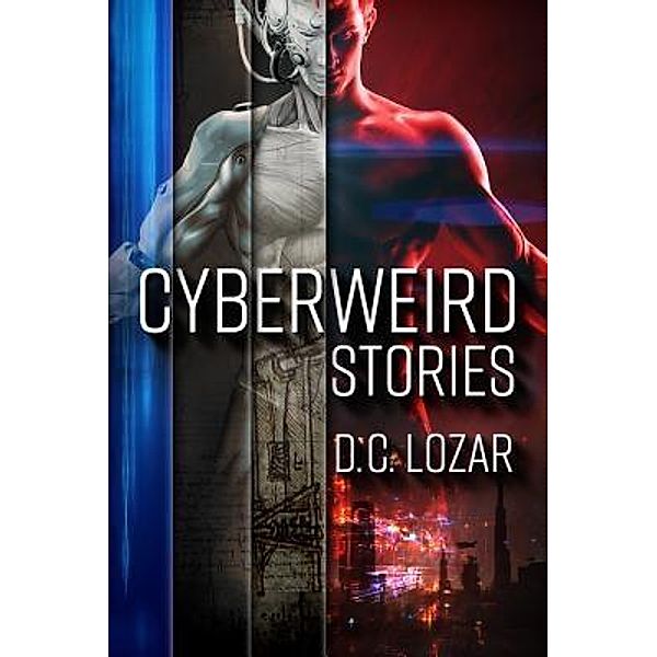 CyberWeird Stories / D.C. Lozar, D. C. Lozar