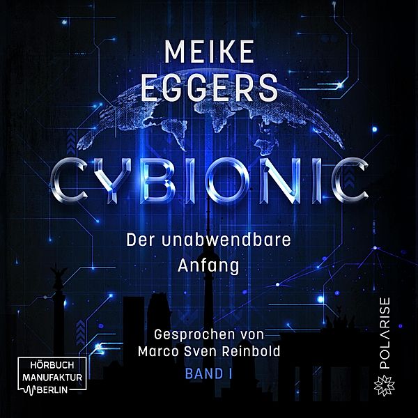 Cybionic - 1 - Der unabwendbare Anfang, Meike Eggers