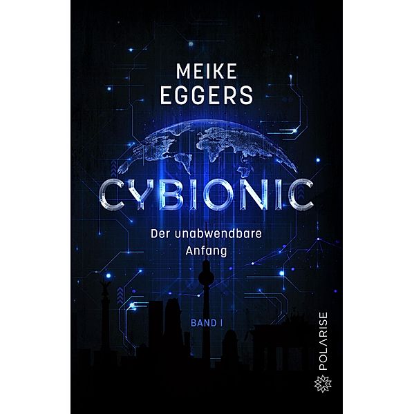 Cybionic - Der unabwendbare Anfang, Meike Eggers