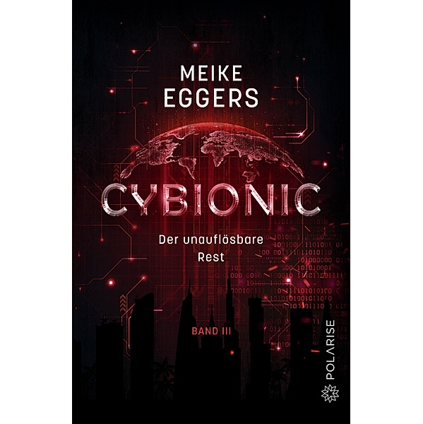 Cybionic- Der unauflösbare Rest / Cybionic, Meike Eggers