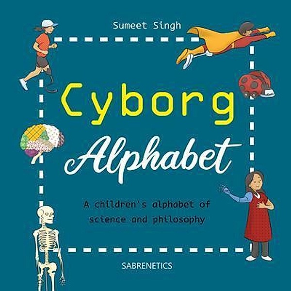Cyborg Alphabet, Sumeet Singh