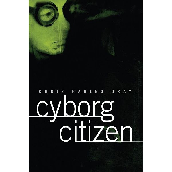 Cyborg Citizen, Chris Hables Gray