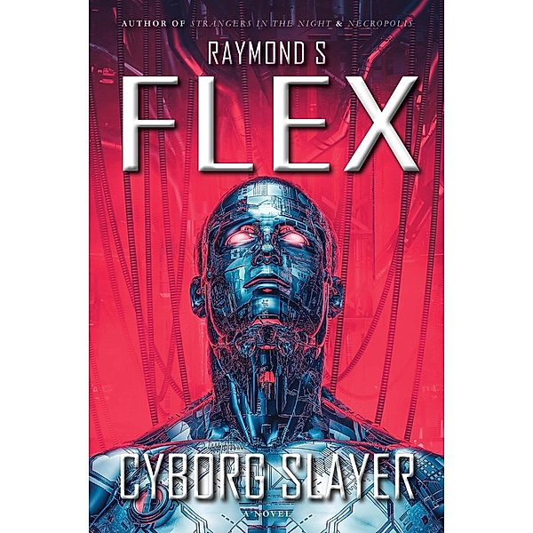 Cyborg Slayer, Raymond S Flex