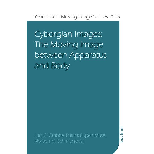 Cyborgian Images / Yearbook of Moving Image Studies (YoMIS)