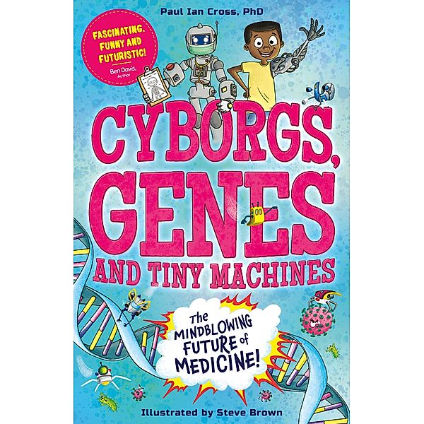 Cyborgs, Genes and Tiny Machines, Paul Ian Cross