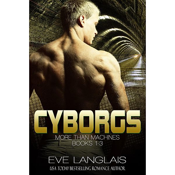 Cyborgs: More Than Machines 1-3, Eve Langlais
