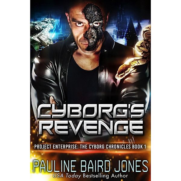 Cyborg's Revenge (The Cyborg Chronicles, #1) / The Cyborg Chronicles, Pauline Baird Jones