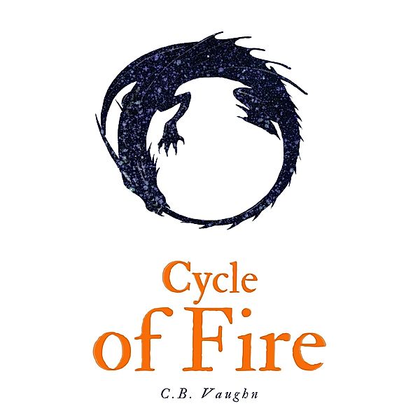 Cycle of Fire (The Fire Series, #3) / The Fire Series, C. B. Vaughn