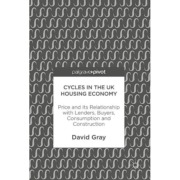 Cycles in the UK Housing Economy / Progress in Mathematics, David Gray