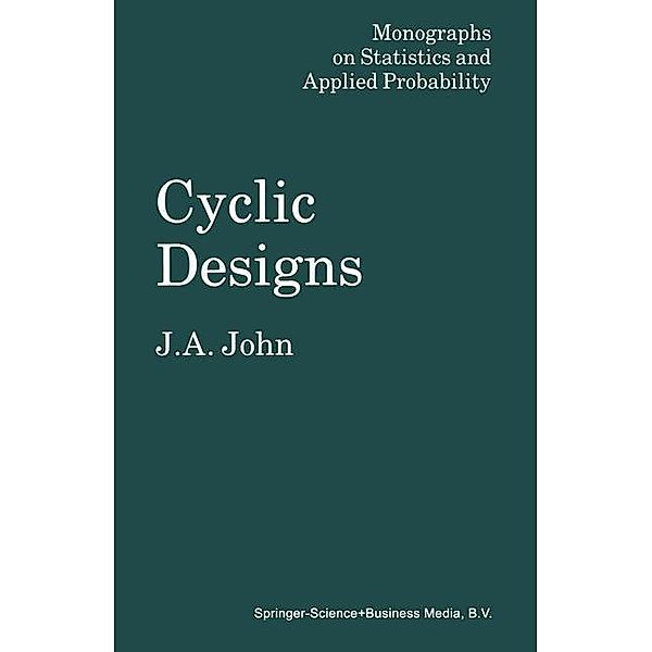 Cyclic Designs / Monographs on Statistics and Applied Probability, J. A. John