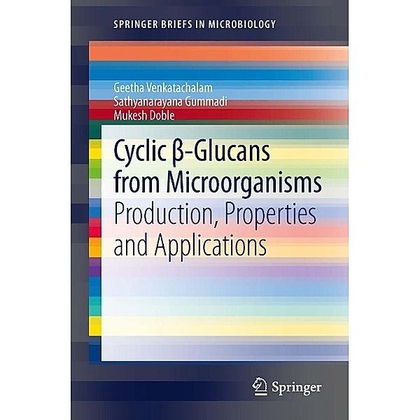 Cyclic ss-Glucans from Microorganisms / SpringerBriefs in Microbiology, Geetha Venkatachalam, Sathyanarayana Gummadi, Mukesh Doble