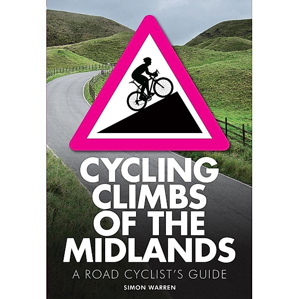 Cycling Climbs of the Midlands, Simon Warren