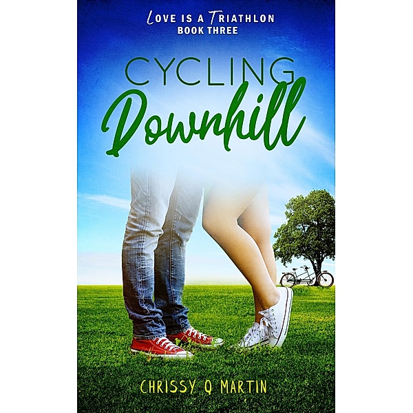 Cycling Downhill (Love is a Triathlon, #3) / Love is a Triathlon, Chrissy Q Martin