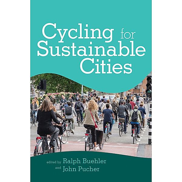 Cycling for Sustainable Cities, Ralph Buehler, John Pucher
