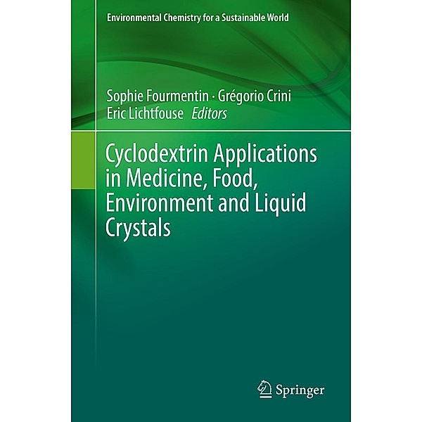 Cyclodextrin Applications in Medicine, Food, Environment and Liquid Crystals / Environmental Chemistry for a Sustainable World Bd.17